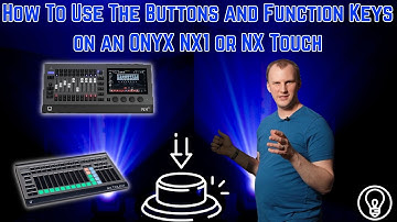 How To Set Up And Use The Buttons and Function Keys on an ONYX NX1 or NX Touch