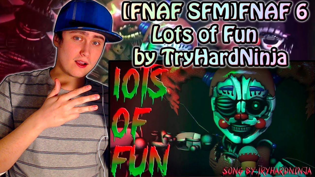  FNAF SFM FNAF 6 Lots Of Fun By TryHardNinja Reaction YouTube