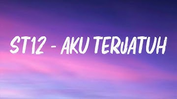 ST12 - Aku Terjatuh || Official Lyric Video