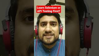 What Should A beginner in QA automation testing should focus first Selenium Or API Testing? screenshot 4