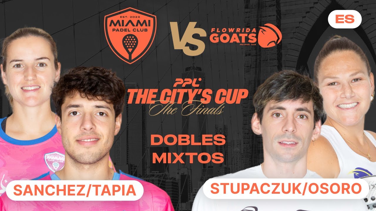 FINAL MIXTO - Tapia/Sánchez vs Stupaczuk/Osoro ¡El ganador se lleva la copa, FINAL ÉPICO!