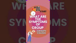 Symptoms of Croup - Barking Cough