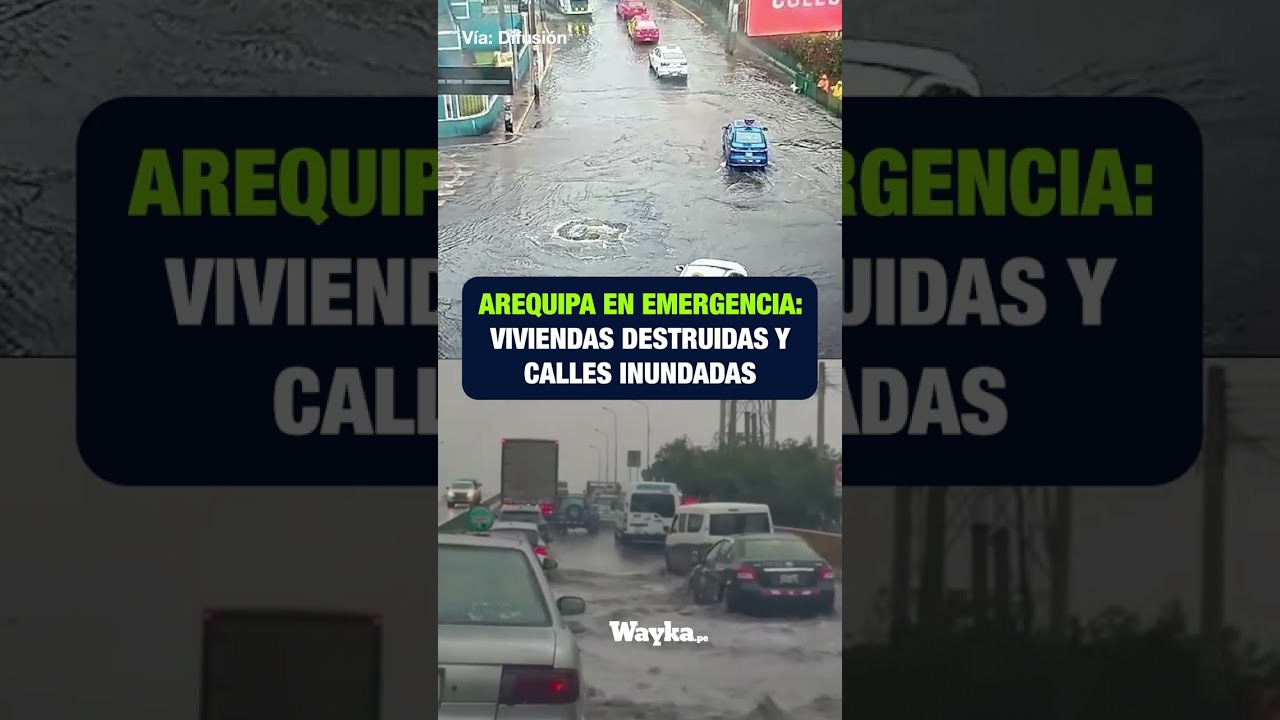Emergencia en Arequipa: Viviendas destruidas y calles inundadas
