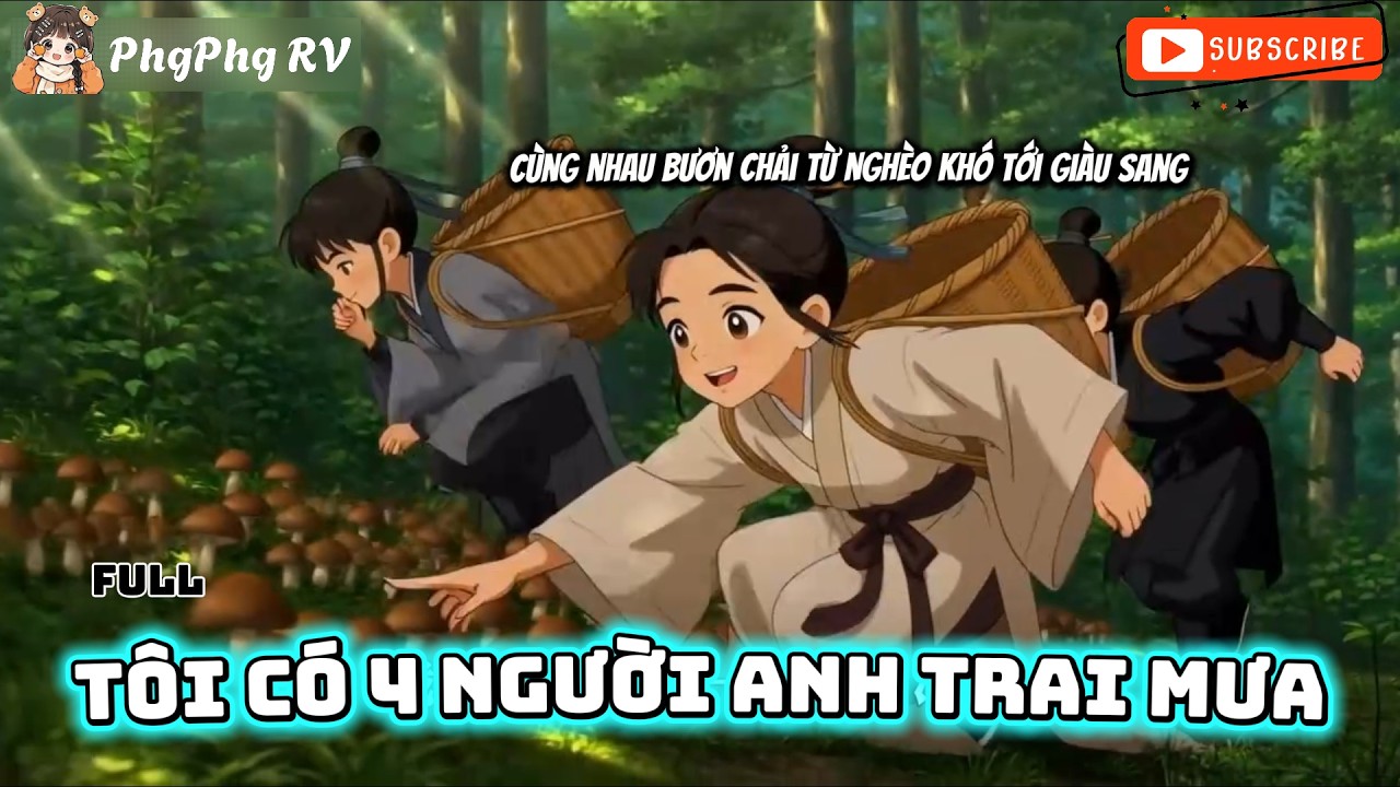 [Full] Tôi Có 4 Người Anh Trai Mưa Cùng Nhau Bươn Chải Từ Nghèo Khó Tới Giàu Sang | PhgPhg RV