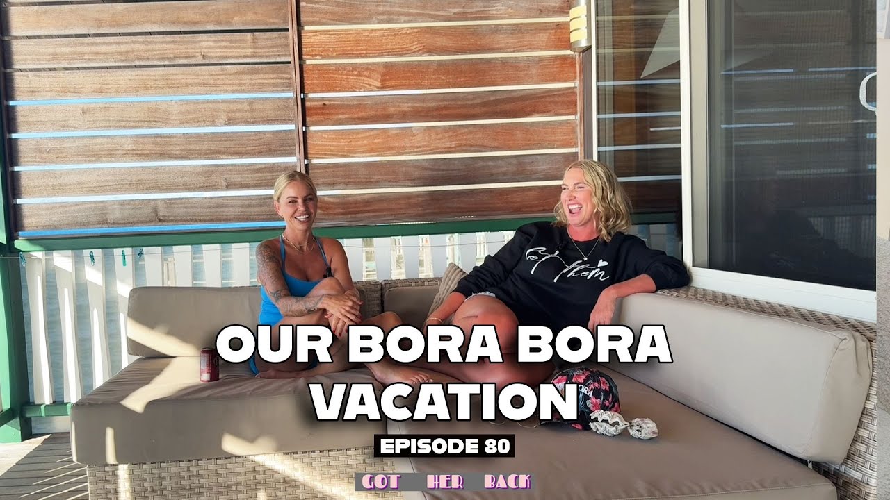 Ep 80: Our Bora Bora VACATION!!