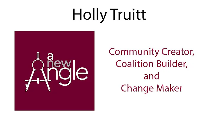 Holly Truitt: Community Creator, Coalition Builder...