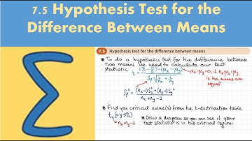 7.5 Hypothesis test for the difference between means (Further Statistics 2 - Chapter 7)