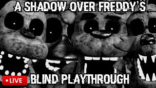 Trying to actually get scared | A Shadow over Freddy's Blind Playthrough