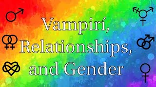 Vampirí, Relationships, and Gender