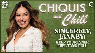 Details Sincerely, Janney: Keep Your Inner Fuel Tank Full | Chiquis and Chill S4 News
