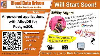 Cloud Data Driven | 2025-10-02 | AI-powered applications with AlloyDB for PostgreSQL | Sanjay Mishra