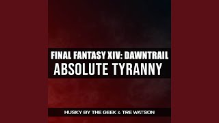Absolute Tyranny (From Final Fantasy XIV: Dawntrail) (Cover Version)