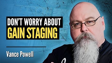 The TRUTH About Gain Staging