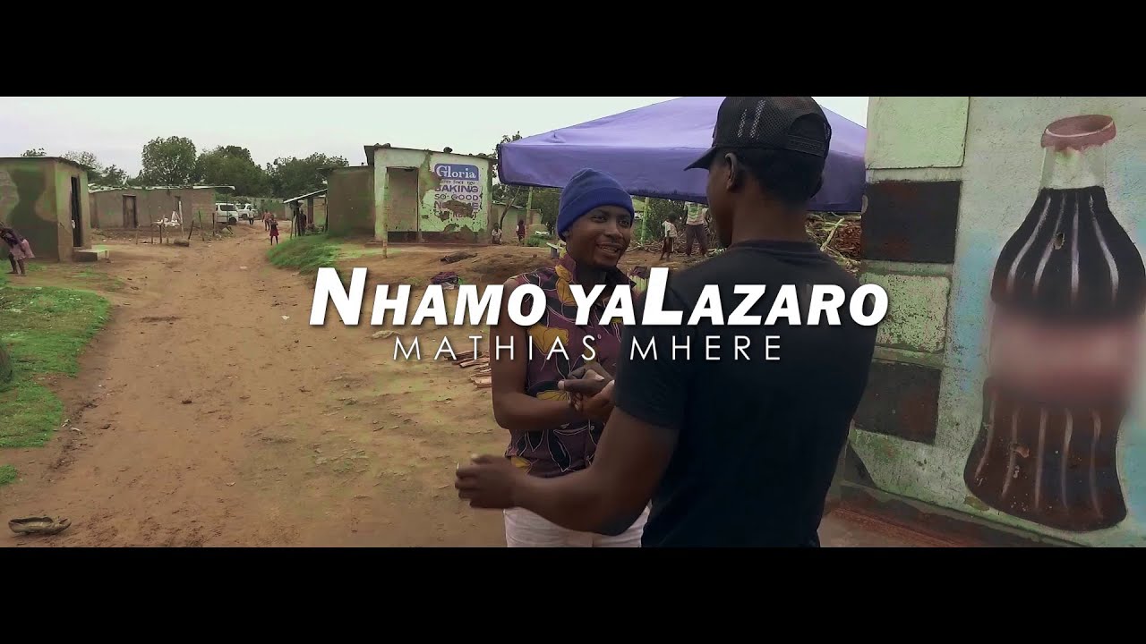 Mathias Mhere   Nhamo YaLazaro Official Video