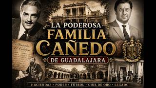 The Canedo FAMILY of Guadalajara Power Haciendas Soccer and Golden Age Cinema