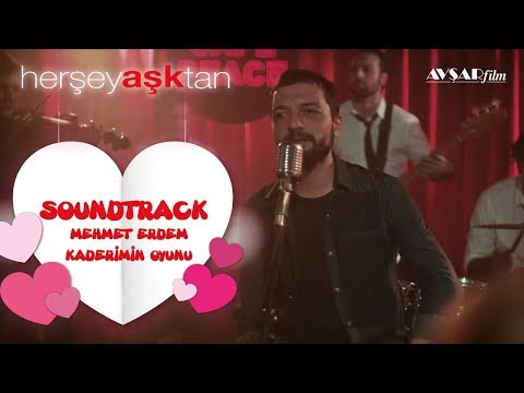 Her Şey Aşktan - Soundtrack (Mehmet Erdem - Kaderimin Oyunu)