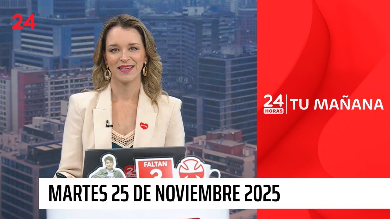 24 Horas Tu Mañana - Martes 25 de noviembre 2025