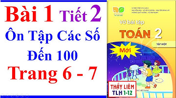 Vở Bài Tập Toán Lớp 2 Bài 1 | Ôn Tập Các Số Đến 100 | Trang 6 - 7 | Kết Nối Tri Thức | Tiết 2 | Mới