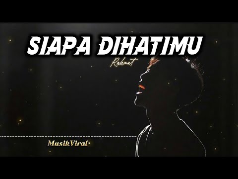 SIAPA DIHATIMU - RAHMAT | COVER