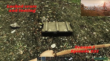 Subsistence | gameplay S1E221 | 1k+ days ingame | Locked crate and looting