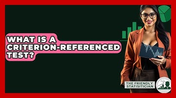 What Is A Criterion-referenced Test? - The Friendly Statistician