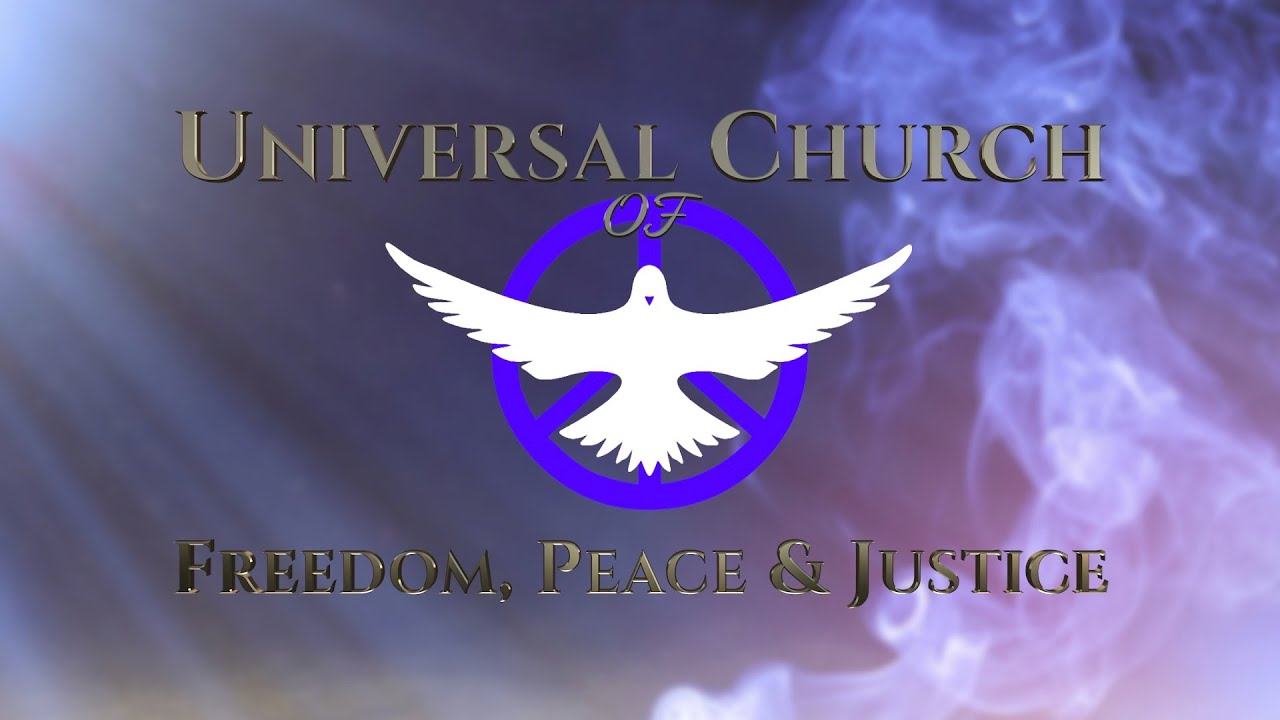 The Universal Church Of Freedom Peace And Justice Sermon September 17