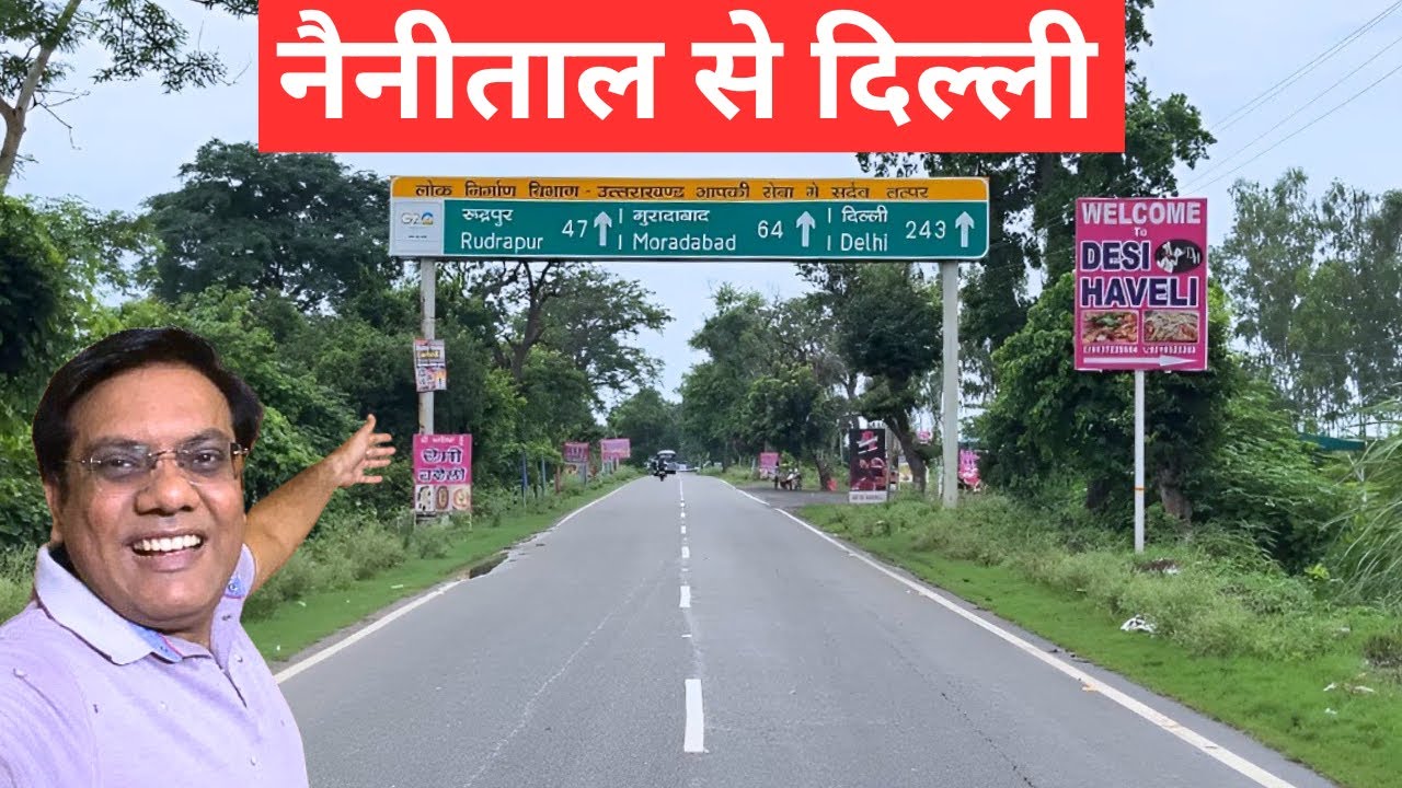 Nainital To Delhi By Road | Short and Safe Route | Monsoon Travel | Travel Logs |