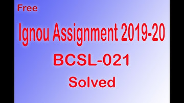 BCSL-021 Solved Assignment 2019-20 | IGNOU