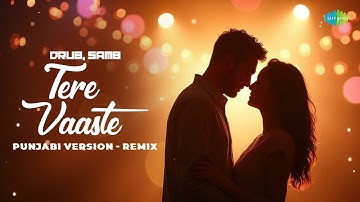 Tere Vaaste Punjabi Version - Remix | Noor Chahal | Drub, SAM8 | Latest Punjabi Song