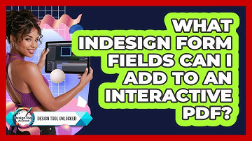 What InDesign Form Fields Can I Add To An Interactive PDF? - Design Tool Unlocked