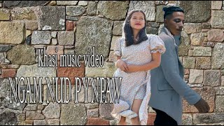 ngam nud pynpaw//khasi music video