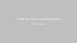 i thank You God for most this amazing by E. E. Cummings