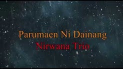 Nirwana Trio - Parumaen Ni Dainang  - Durasi: 5:31. 