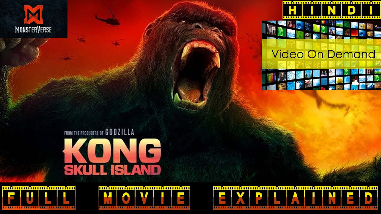KONG SKULL ISLAND STORY + MOVIE EXPLAINED IN HINDI MONSTERVERSE MOVIE 2017 ON DEMAND VIDEO