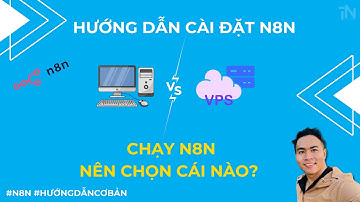 N8N là gì? Hướng dẫn cài đặt N8N chi tiết từ A-Z trên PC và VPS (3 CÁCH DỄ NHẤT)