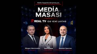 “Media Masası”  4 iyul saat 21:00-da REAL TV-də!