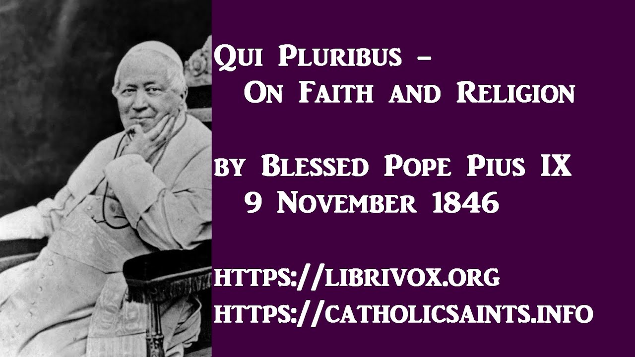 Qui Pluribus - On Faith and Religion, by Blessed Pope Pius IX, 9 November 1846