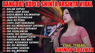 DALAM SEPIKU, CINTA LUAR BIASA - FULL ALBUM DANGDUT KOPLO SHINTA ARSINTA VIRAL TERBARU