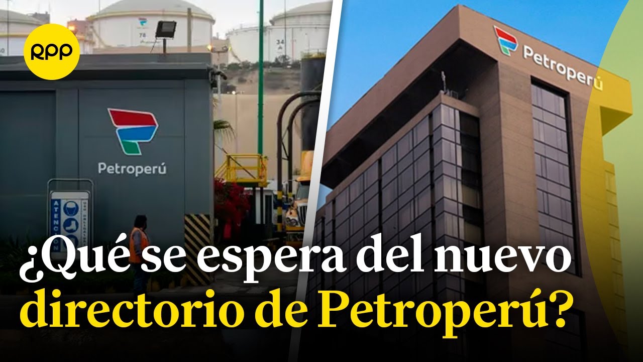 Petroperú: ¿Qué desencadenará el cambio de su directorio?