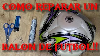 COMO REPARAR UN BALON DE FUTBOL TUTORIAL