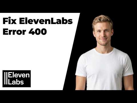 Fix ElevenLabs Error 400 (Quick Troubleshooting Guide)