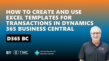How to Create and Use Excel Templates for Transactions in Microsoft Dynamics 365 Business Central
