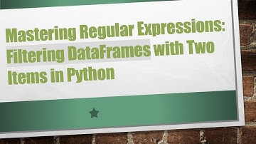 Mastering Regular Expressions: Filtering DataFrames with Two Items in Python