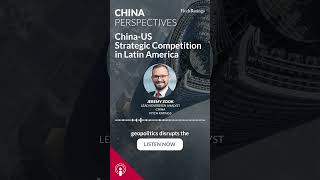 China-US Strategic Competition in LatAm | China Perspectives #china #latinamerica