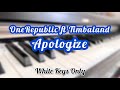 Apologize onerepublic timbaland white keys only piano coverby huey wen