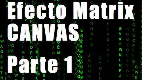 Animación estilo matrix en HTML y CANVAS (Parte 1)