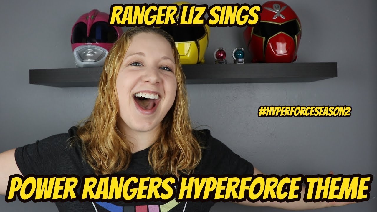 POWER RANGERS HYPERFORCE THEME COVER - RANGER LIZ SINGS!