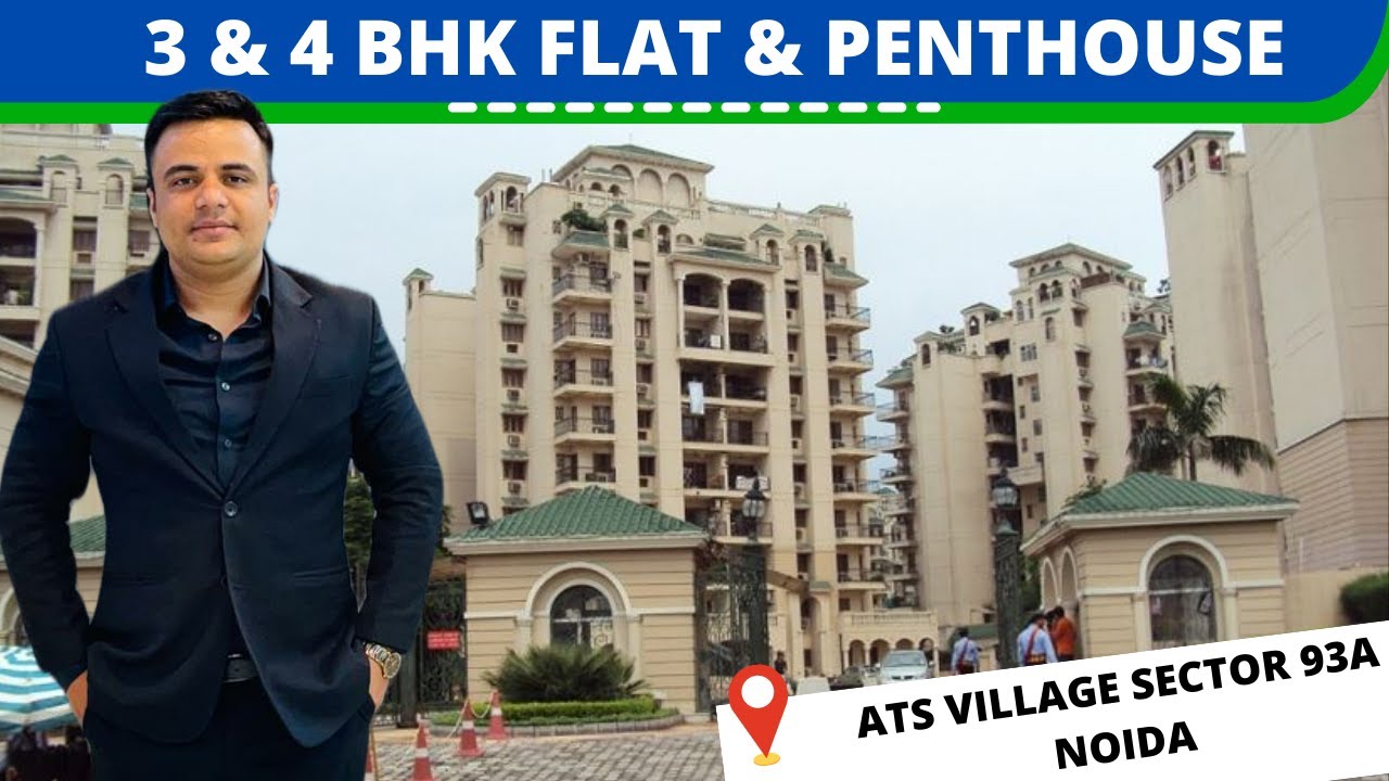 3 & 4 BHK FLAT & PENTHOUSE IN ATS VILLAGE SECTOR 93A NOIDA | CALL US: 9718 - 769 -594