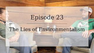 The Lies of Environmentalism