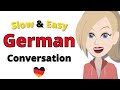 Conversation Practice in German ||| Slow and Easy German Listening Practice ||| For Beginners